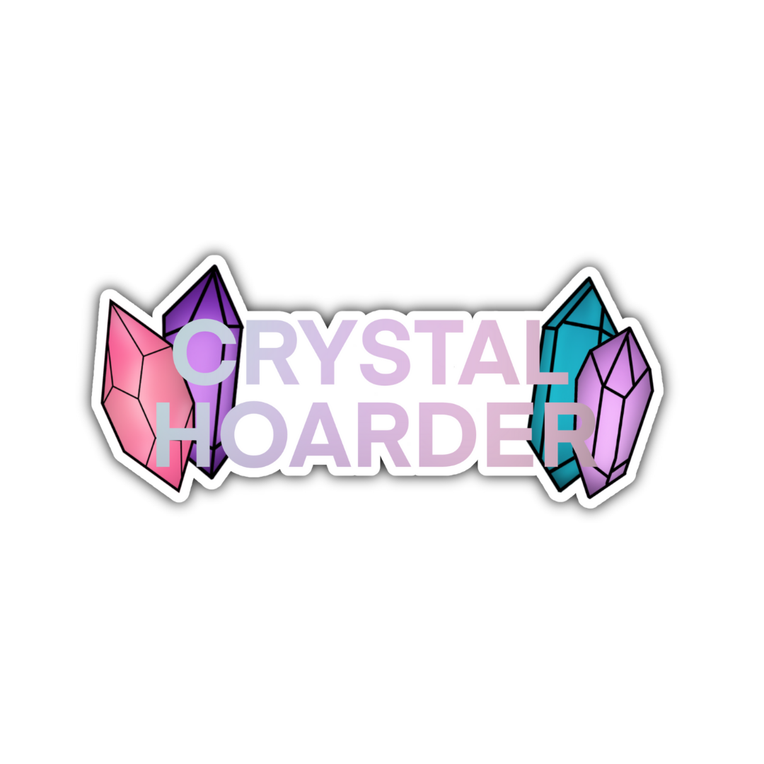 Crystal Hoarder Sticker